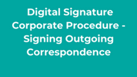 Digital Signature Corprate Procedure - Signing Outgoing Correspondence thumbnail