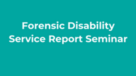 Forensic Disability Service Report Seminar thumbnail