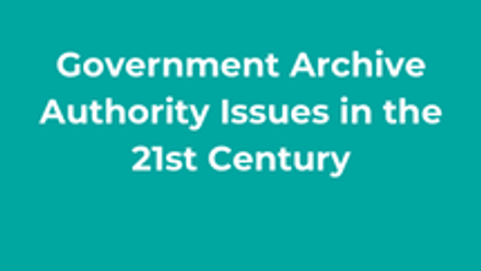 Government Archive Authority Issues in the 21st Century thumbnail