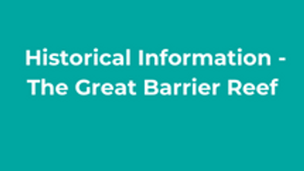 Historical Information - The Great Barrier Reef thumbnail