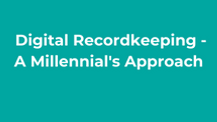 digital recordkeeping - a millenials approach thumbnail