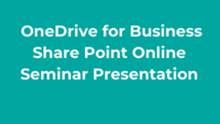 OneDrive for Business Sharepoint Online Seminar Presentation thumbnail