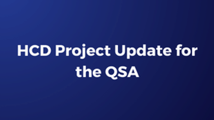 HCD Project Update for the QSA