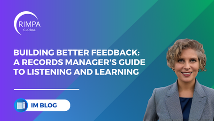 Blog  Building Better Feedback A Records Manager's Guide to Listening and Learning.png