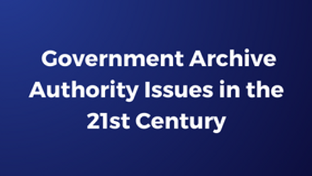 Government Archive Authority Issues in the 21st Century.png