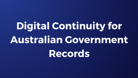 Digital Continuity for Australian Government Records.png