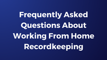Frequently Asked Questions About Working From Home Recordkeeping.png