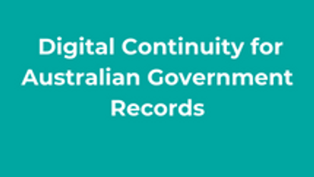 Digital Continuity for Australian Government Records thumbnail