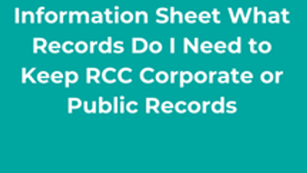 Information Sheet What Records Do I Need to Keep RCC Corporate or Public Records thumbnail