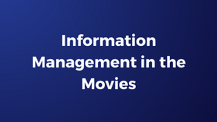 Information Management in the Movies 