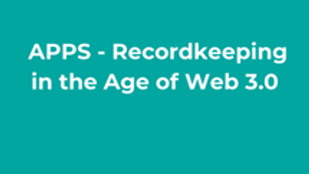 APPS - Recordkeeping in the Age of Web 3.0 Thumbnail