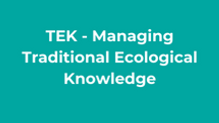 TEK - Managing Traditional Ecological Knowledge thumbnail