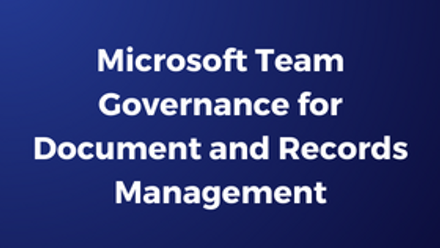 Microsoft Team Governance for Document and Records Management.png