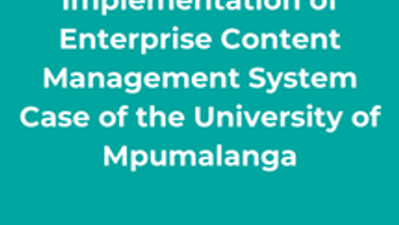Implementation of Enterprise Content Management System Case of the University of Mpumalanga thumbnail