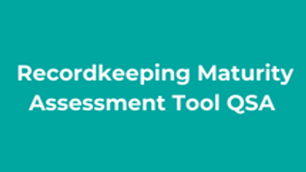 Recordkeeping Maturity Assessment Tool QSA