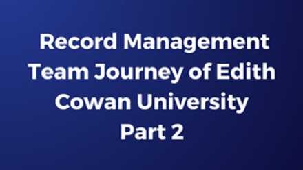 Policy Thumbnail -  Record Management Team Journey of Edith Cowan University P2.png