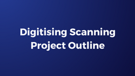 Digitising Scanning Project Outline.png