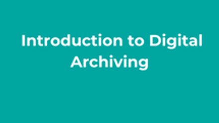 Introduction to Digital Archiving thumbnail